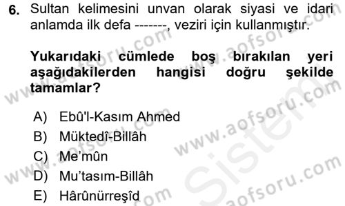 İslam Tarihi ve Medeniyeti 2 Dersi 2017 - 2018 Yılı (Final) Dönem Sonu Sınav Soruları 6. Soru