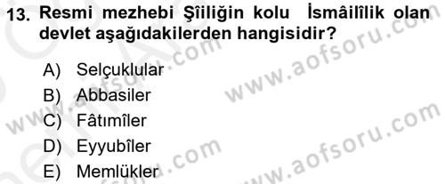 İslam Tarihi ve Medeniyeti 2 Dersi 2018 - 2019 Yılı (Vize) Ara Sınav Soruları 13. Soru