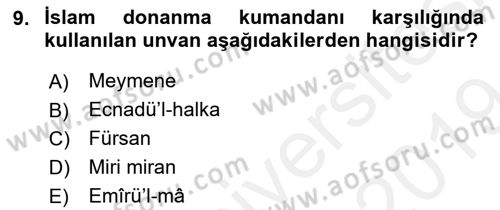 İslam Tarihi ve Medeniyeti 2 Dersi 2018 - 2019 Yılı (Final) Dönem Sonu Sınav Soruları 9. Soru