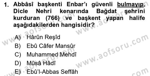 İslam Tarihi ve Medeniyeti 2 Dersi 2021 - 2022 Yılı (Vize) Ara Sınav Soruları 1. Soru