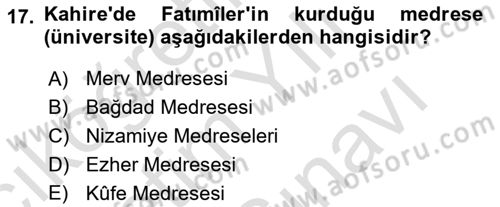 İslam Tarihi ve Medeniyeti 2 Dersi 2021 - 2022 Yılı (Vize) Ara Sınav Soruları 17. Soru