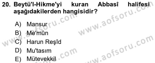 İslam Tarihi ve Medeniyeti 2 Dersi 2021 - 2022 Yılı (Vize) Ara Sınav Soruları 20. Soru