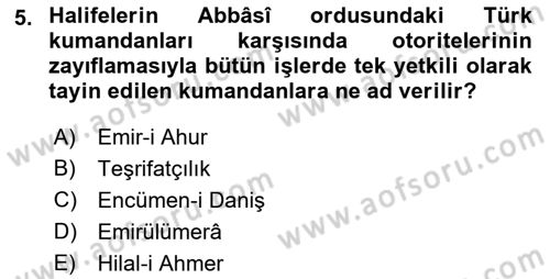 İslam Tarihi ve Medeniyeti 2 Dersi 2021 - 2022 Yılı (Vize) Ara Sınav Soruları 5. Soru