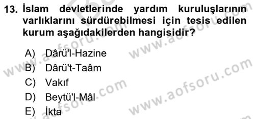 İslam Tarihi ve Medeniyeti 2 Dersi 2021 - 2022 Yılı (Final) Dönem Sonu Sınav Soruları 13. Soru
