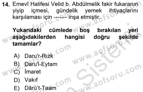 İslam Tarihi ve Medeniyeti 2 Dersi 2021 - 2022 Yılı (Final) Dönem Sonu Sınav Soruları 14. Soru