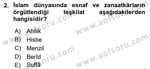 İslam Tarihi ve Medeniyeti 2 Dersi 2021 - 2022 Yılı (Final) Dönem Sonu Sınav Soruları 2. Soru