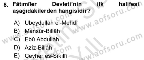 İslam Tarihi ve Medeniyeti 2 Dersi 2022 - 2023 Yılı Yaz Okulu Sınav Soruları 8. Soru