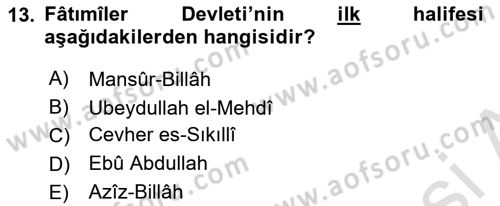 İslam Tarihi ve Medeniyeti 2 Dersi 2023 - 2024 Yılı (Vize) Ara Sınav Soruları 13. Soru