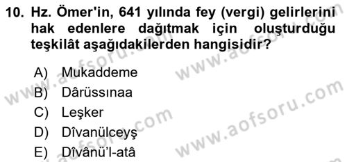 İslam Tarihi ve Medeniyeti 2 Dersi 2023 - 2024 Yılı (Final) Dönem Sonu Sınav Soruları 10. Soru