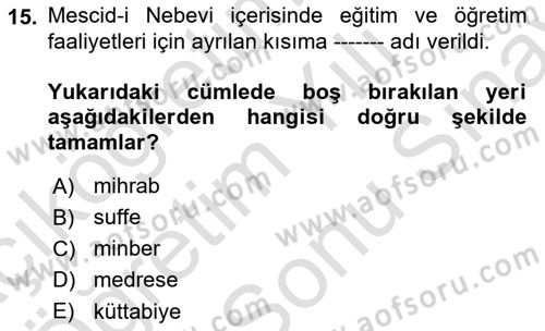 İslam Tarihi ve Medeniyeti 2 Dersi 2023 - 2024 Yılı (Final) Dönem Sonu Sınav Soruları 15. Soru