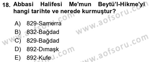 İslam Tarihi ve Medeniyeti 2 Dersi 2024 - 2025 Yılı (Vize) Ara Sınav Soruları 18. Soru