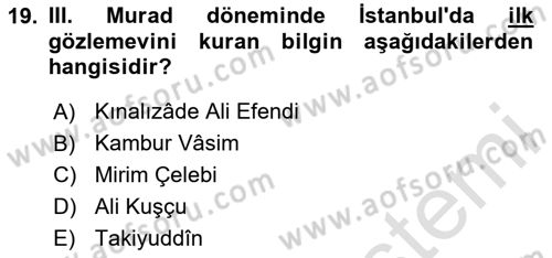 İslam Tarihi ve Medeniyeti 2 Dersi 2024 - 2025 Yılı (Vize) Ara Sınav Soruları 19. Soru