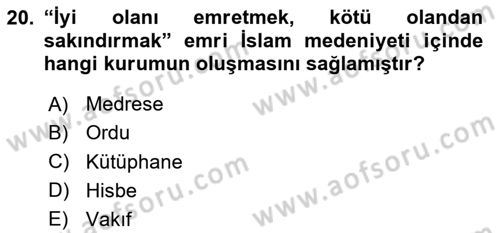 İslam Tarihi ve Medeniyeti 2 Dersi 2024 - 2025 Yılı (Vize) Ara Sınav Soruları 20. Soru