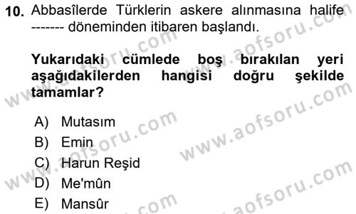 İslam Tarihi ve Medeniyeti 2 Dersi 2024 - 2025 Yılı (Final) Dönem Sonu Sınav Soruları 10. Soru
