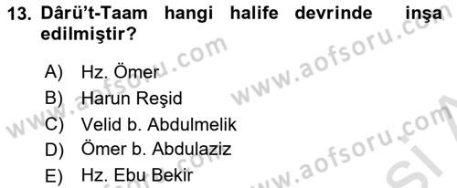 İslam Tarihi ve Medeniyeti 2 Dersi 2024 - 2025 Yılı (Final) Dönem Sonu Sınav Soruları 13. Soru