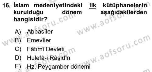 İslam Tarihi ve Medeniyeti 2 Dersi 2024 - 2025 Yılı (Final) Dönem Sonu Sınav Soruları 16. Soru