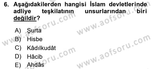 İslam Tarihi ve Medeniyeti 2 Dersi 2024 - 2025 Yılı (Final) Dönem Sonu Sınav Soruları 6. Soru
