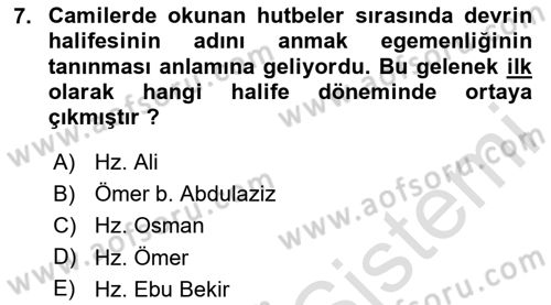 İslam Tarihi ve Medeniyeti 2 Dersi 2024 - 2025 Yılı (Final) Dönem Sonu Sınav Soruları 7. Soru