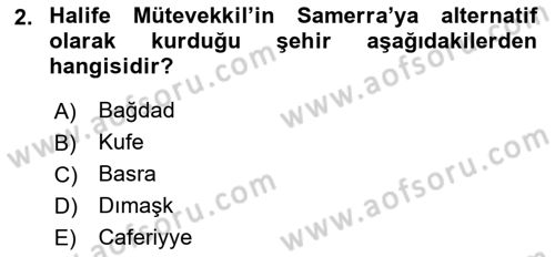 İslam Tarihi ve Medeniyeti 2 Dersi 2024 - 2025 Yılı Yaz Okulu Sınav Soruları 2. Soru