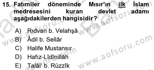 İslam Tarihi ve Medeniyeti 2 Dersi 2025 - 2026 Yılı (Vize) Ara Sınav Soruları 15. Soru