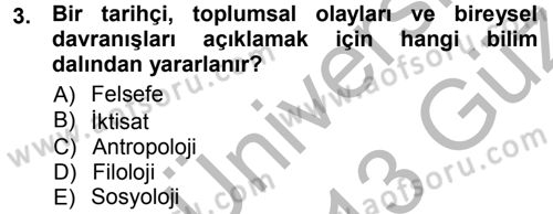 Tarih Metodu Dersi 2012 - 2013 Yılı (Vize) Ara Sınav Soruları 3. Soru