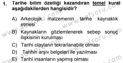 Tarih Metodu Dersi 2013 - 2014 Yılı (Vize) Ara Sınav Soruları 1. Soru