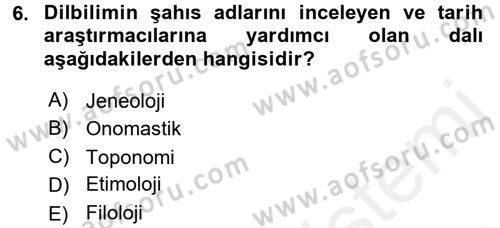 Tarih Metodu Dersi 2016 - 2017 Yılı (Final) Dönem Sonu Sınav Soruları 6. Soru