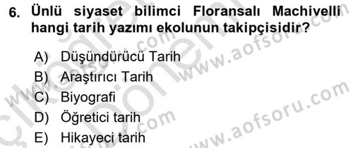 Tarih Metodu Dersi 2017 - 2018 Yılı (Vize) Ara Sınav Soruları 6. Soru