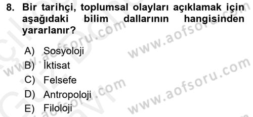 Tarih Metodu Dersi 2018 - 2019 Yılı (Vize) Ara Sınav Soruları 8. Soru