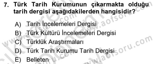 Tarih Metodu Dersi 2019 - 2020 Yılı (Final) Dönem Sonu Sınav Soruları 7. Soru