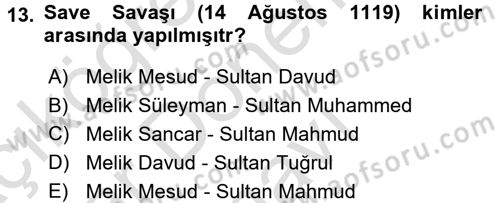 Büyük Selçuklu Tarihi Dersi 2015 - 2016 Yılı (Final) Dönem Sonu Sınav Soruları 13. Soru