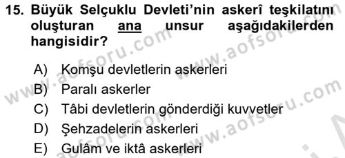 Büyük Selçuklu Tarihi Dersi 2021 - 2022 Yılı Yaz Okulu Sınav Soruları 15. Soru