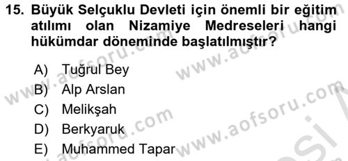 Büyük Selçuklu Tarihi Dersi 2023 - 2024 Yılı (Final) Dönem Sonu Sınav Soruları 15. Soru