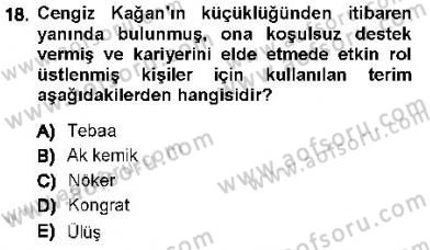 Orta Asya Türk Tarihi Dersi 2012 - 2013 Yılı (Vize) Ara Sınav Soruları 18. Soru