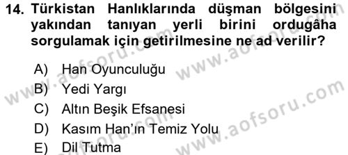 Orta Asya Türk Tarihi Dersi 2017 - 2018 Yılı (Final) Dönem Sonu Sınav Soruları 14. Soru