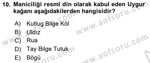 Orta Asya Türk Tarihi Dersi 2023 - 2024 Yılı (Vize) Ara Sınavı 10. Soru