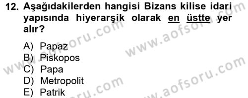 Bizans Tarihi Dersi 2012 - 2013 Yılı (Final) Dönem Sonu Sınav Soruları 12. Soru