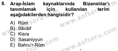 Bizans Tarihi Dersi 2013 - 2014 Yılı (Vize) Ara Sınav Soruları 8. Soru