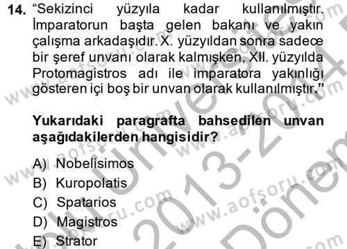 Bizans Tarihi Dersi 2013 - 2014 Yılı (Final) Dönem Sonu Sınav Soruları 14. Soru