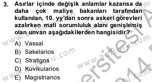 Bizans Tarihi Dersi 2013 - 2014 Yılı (Final) Dönem Sonu Sınav Soruları 3. Soru
