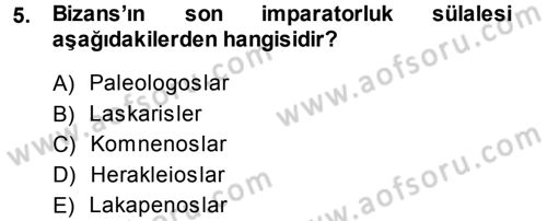 Bizans Tarihi Dersi 2013 - 2014 Yılı (Final) Dönem Sonu Sınav Soruları 5. Soru