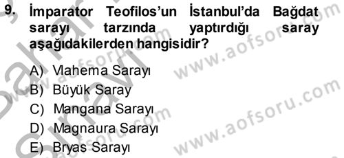 Bizans Tarihi Dersi 2014 - 2015 Yılı (Vize) Ara Sınav Soruları 9. Soru