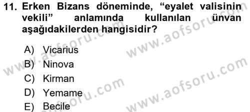 Bizans Tarihi Dersi 2016 - 2017 Yılı (Vize) Ara Sınav Soruları 11. Soru