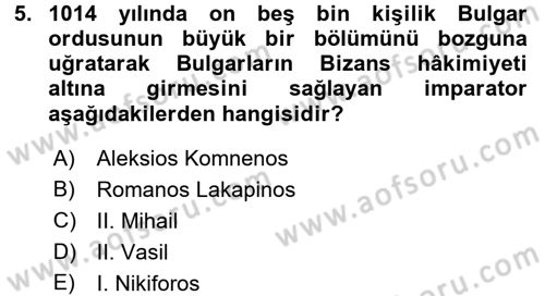 Bizans Tarihi Dersi 2016 - 2017 Yılı (Final) Dönem Sonu Sınav Soruları 5. Soru