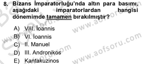 Bizans Tarihi Dersi 2016 - 2017 Yılı (Final) Dönem Sonu Sınav Soruları 8. Soru
