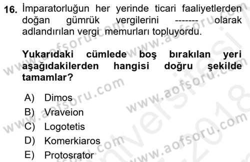 Bizans Tarihi Dersi 2017 - 2018 Yılı (Final) Dönem Sonu Sınav Soruları 16. Soru