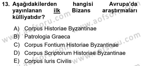 Bizans Tarihi Dersi 2023 - 2024 Yılı (Vize) Ara Sınav Soruları 13. Soru