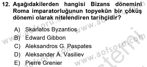 Bizans Tarihi Dersi 2023 - 2024 Yılı Yaz Okulu Sınav Soruları 12. Soru