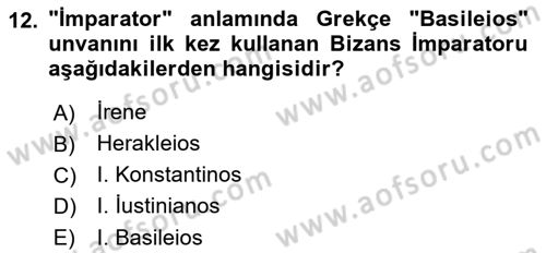 Bizans Tarihi Dersi 2024 - 2025 Yılı (Vize) Ara Sınav Soruları 12. Soru