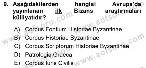 Bizans Tarihi Dersi 2024 - 2025 Yılı (Vize) Ara Sınav Soruları 9. Soru